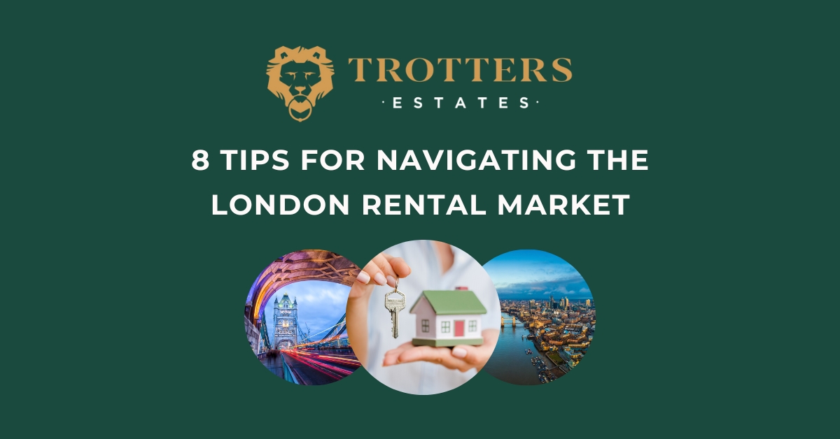 8 Tips for Navigating the London Rental Market