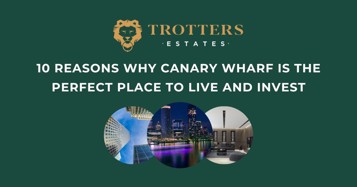 10 Reasons Why Canary Wharf is the Perfect Place to Live and Invest