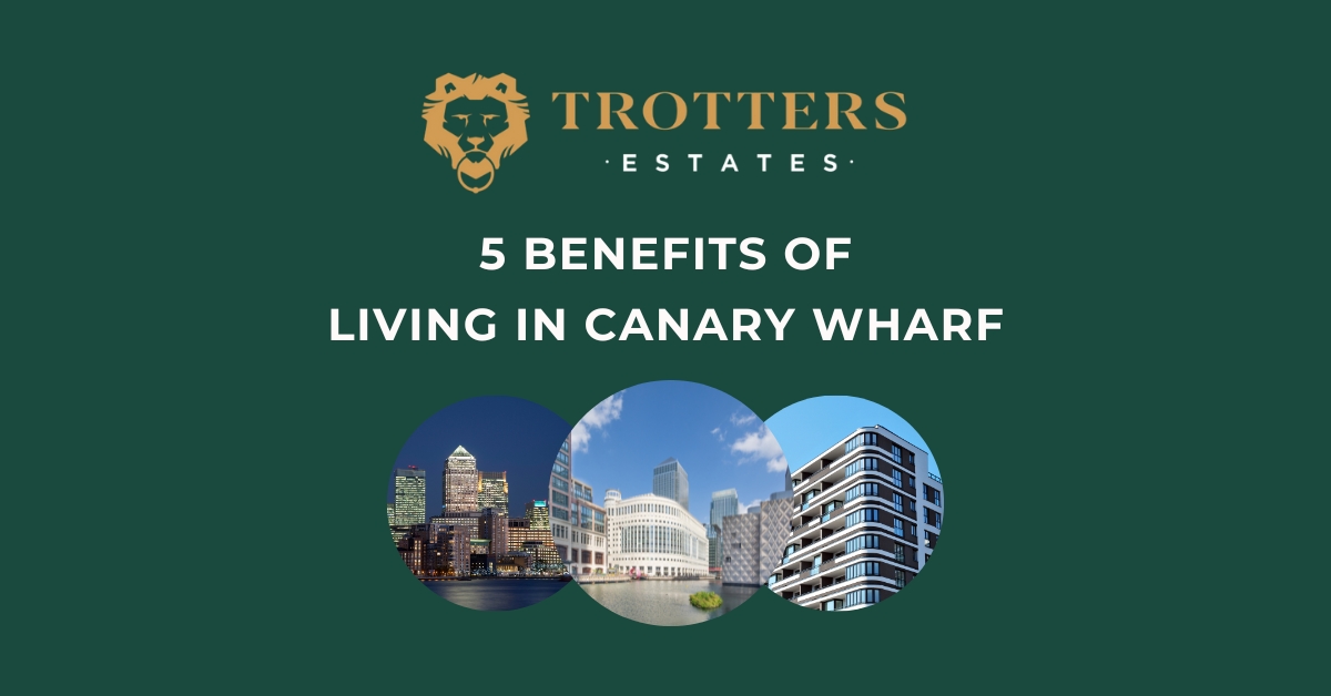 5 Benefits of Living in Canary Wharf