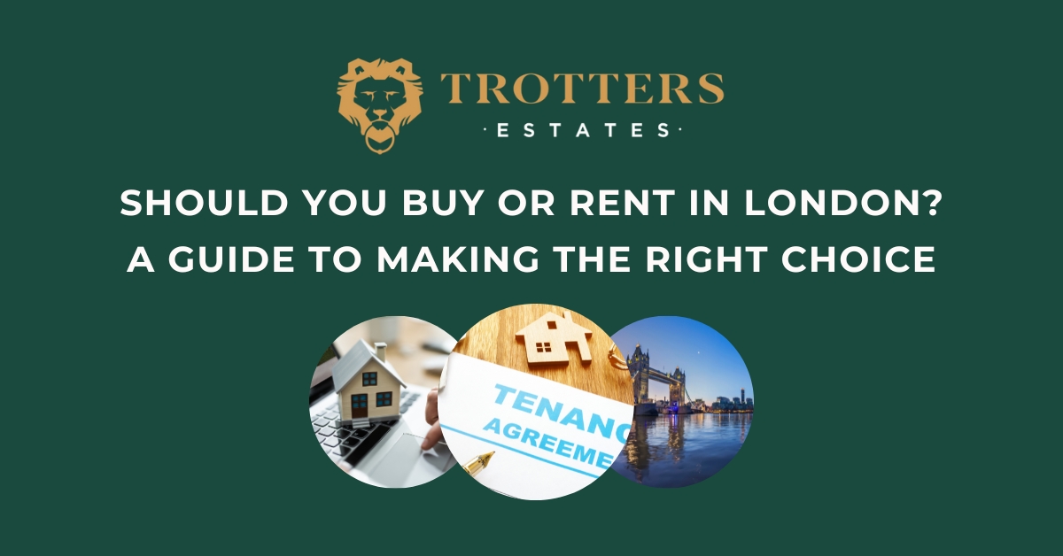 Should You Buy or Rent in London? A Guide to Making the Right Choice