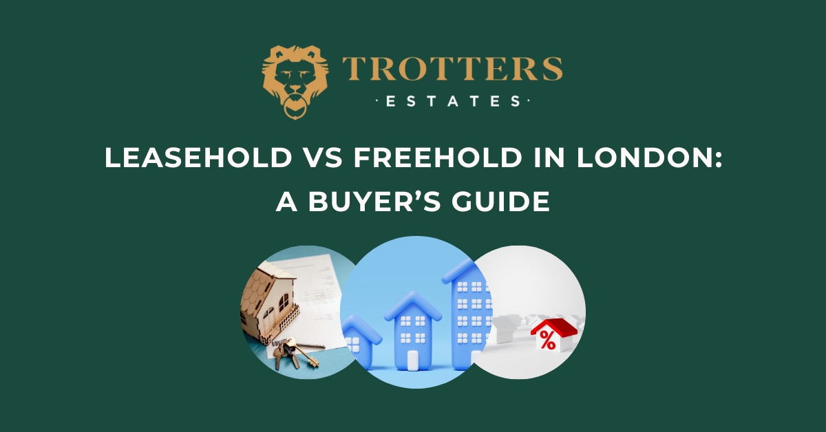 Leasehold vs Freehold in London: A Buyer’s Guide
