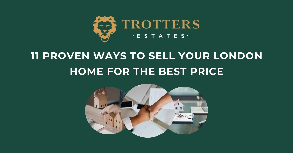 11 Proven Ways to Sell Your London Home for the Best Price