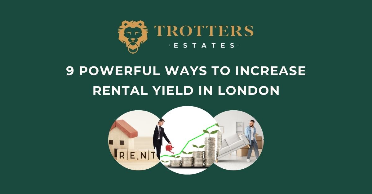 9 Powerful Ways to Increase Rental Yield in London